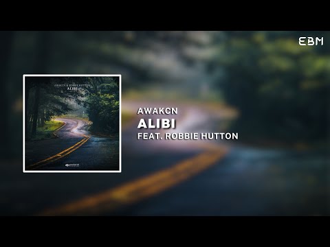 Alibi - Awakcn Feat. Robbie Hutton | Progressive House