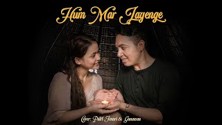 Download lagu (COVER INDIA) Hum Mar Jayenge - Putri Isnari ft Gunawan mp3