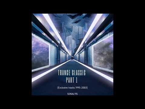 Trance Classic. Exclusive tracks. (1995 - 2003) Sonalyis. Part 1