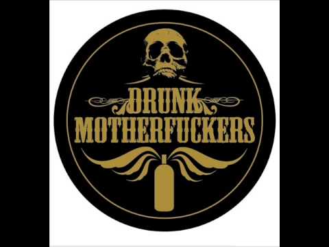Drunk Motherfuckers - Drunk And Wasted