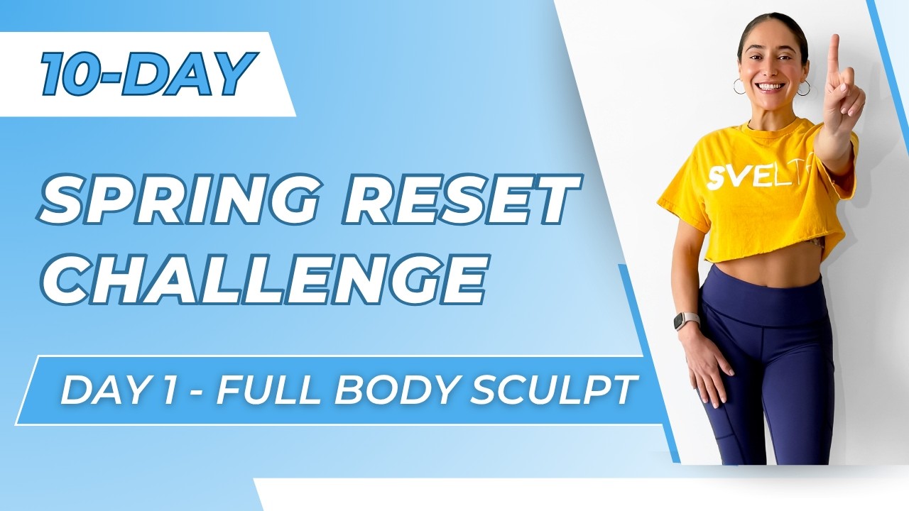 10-Day Spring Reset Challenge - Day 1 | Full Body Sculpt | Fat Burning, No Equipment Workout