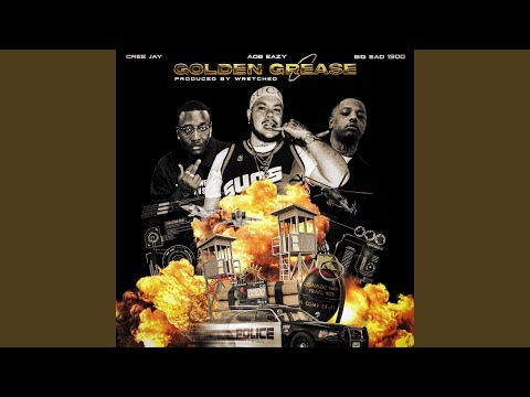 Golden Grease (feat. Big Sad 1900 & CreeJay)