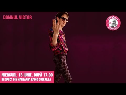 Guerrilla Showcase cu DOMNUL VICTOR @ Avanpost Radio Guerrilla