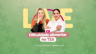 LIVE - Seletividade alimentar no autismo | Autismo e Nutrição | Joice Mazzini