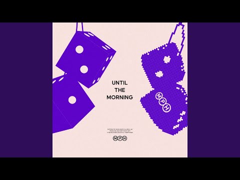 Video thumbnail for Until the Morning