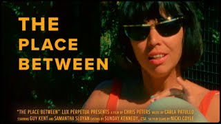 The Place Between // Official Trailer
