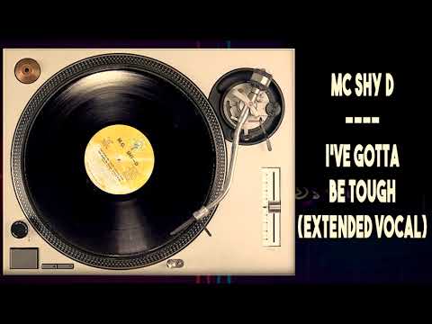 MC Shy D - I've Gotta Be Tough (Extended vocal)