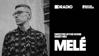 Defected In The House Radio Show: Guest Mix by Melé - 24.02.17
