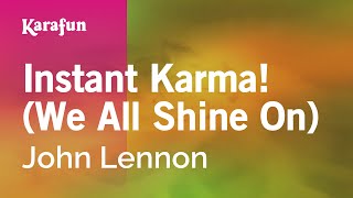 Instant Karma! (We All Shine On) - John Lennon | Karaoke Version | KaraFun