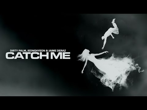 Dirty Palm, jeonghyeon - Catch Me (feat. Jaime Deraz)