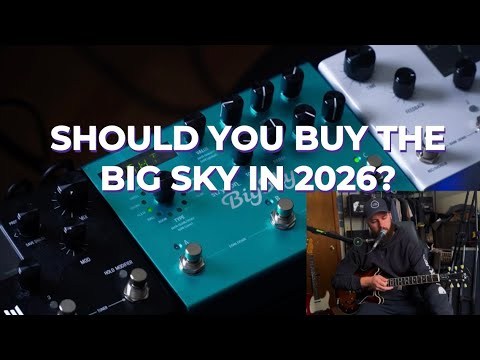 IS THE BIG SKY STILL THE BEST REVERB PEDAL OF ALL TIME?… LET’S FIND OUT  