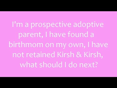 Adoption Questions: I have found a birth mom on my own, what should I do next?