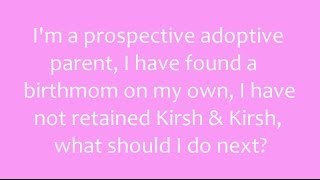 Adoption Questions: I have found a birth mom on my own, what should I do next?