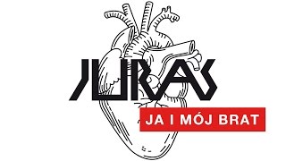 Juras - Ja i mój Brat (audio)