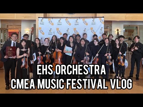 EHS Orchestra CMEA Music Festival (Vlog)