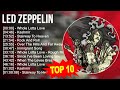 L E D Z E P P E L I N Greatest Hits Top 100 Artists To Listen In 2023