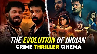 The Evolution of Indian Crime Thriller Cinema