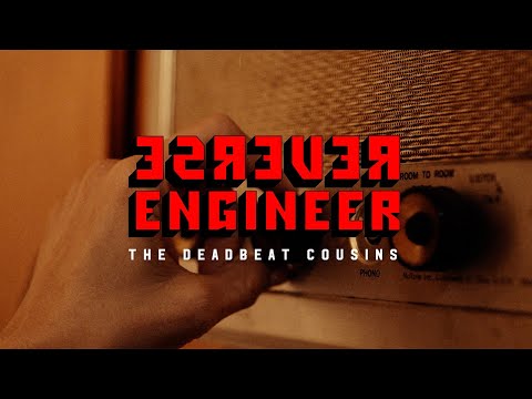 The Deadbeat Cousins - Reverse Engineer [Official Video]