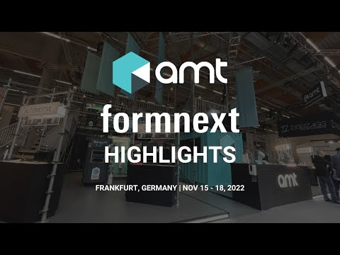AMT FORMNEXT 2022 HIGHLIGHTS