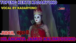 Download lagu @KADARYONO 'HILANGNYA JAMUS KALIMOSODHO  ' TOPENG KERTE KADARYONO | KADARYONO  EPS 3 mp3