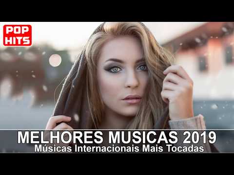 Musicas Internacionais Mais Tocadas 2019 - Melhores Musicas Pop Internacional 2019