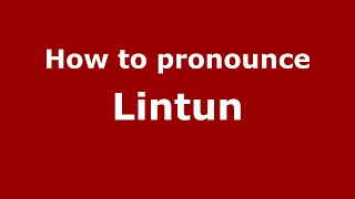 How to pronounce Lintun