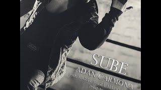 SUBE  Adan Carmona feat Miguel Saez Mario Mendes y AllEXS