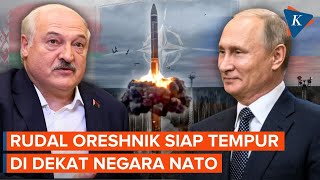 Download lagu Rusia Pasang Rudal Oreshnik Dekat Negara NATO, Belarus Bilang Siap Tempur mp3