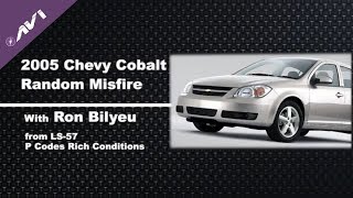 2005 Chevy Cobalt Random Misfire |  Ron Bilyeu  | Tech Tip