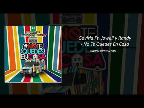 Gaviria Ft  Jowell y Randy   No Te Quedes En Casa www elbufeton com