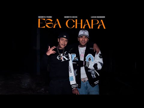 ESA CHAPA - Negrito Pierre, Negrito Kevin, Lucas Bunnker