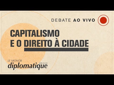 Capitalismo e o direito à cidade | Programa Le Monde Diplomatique Brasil #03