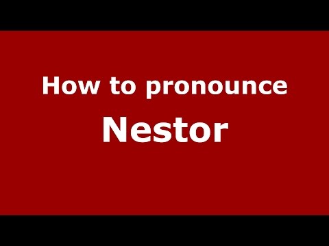 How to pronounce Nestor