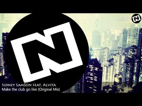 Sidney Samson feat. Alvita - Make The Club Go Like (Original Mix)