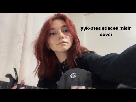 ates edecek misin?
