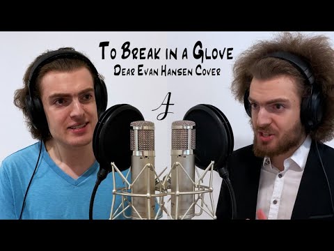 Dear Evan Hansen Cover || To Break in a Glove