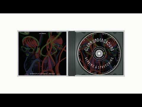 Glenn Underground - Bending & Stretching (GU's Garden)(Main)