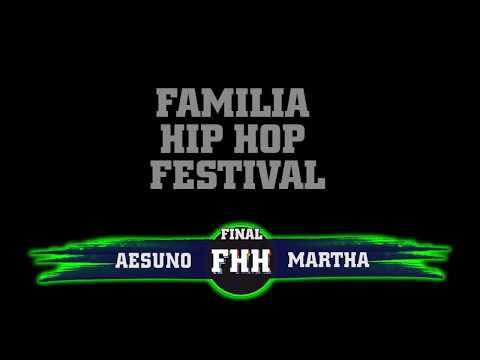 Familia Hip Hop Festival - Batalla de freestyle: Aesuno vs Martha [FINAL]
