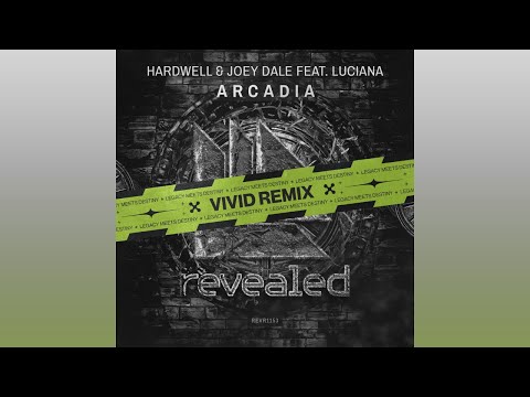 Hardwell & Joey Dale - Arcadia (feat. Luciana) [VIVID Extended Remix]