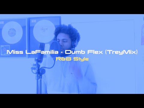 Miss LaFamilia - Dumb Flex (TreyMix)