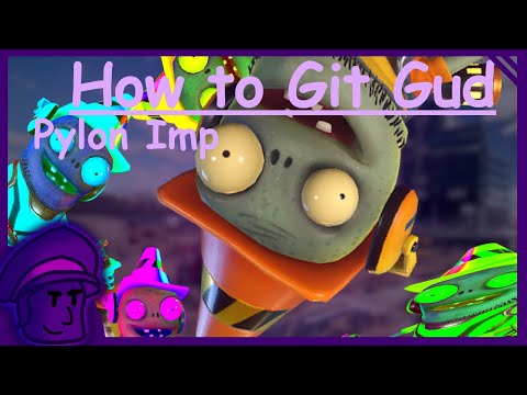 How to git gud at Pylon imp (REMASTERED) - PVZGW2