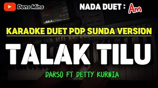 Download lagu TALAK TILU ~ DARSO FT DETTY KURNIA || KARAOKE DUET POP SUNDA VERSION mp3