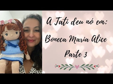 Boneca Maria Alice Parte 3
