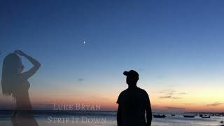 Luke Bryan - Strip It Down