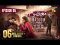Masoom Episode 5 CC Imran Ashraf Sonya Hussyn Sponsors Leather Galleria Happilac Paints
