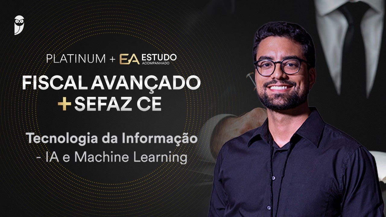EA Fiscal - Tecnologia da Informação - IA e Machine Learning - Prof. Antônio Luís Sombra