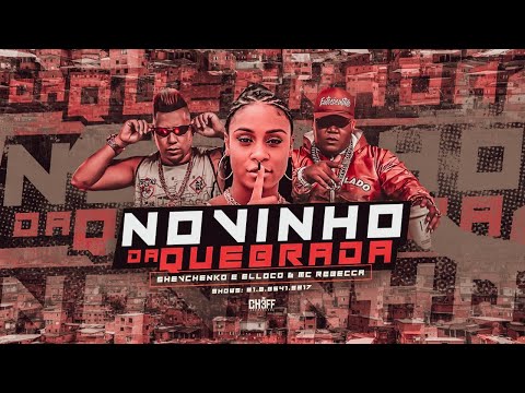 SHEVCHENKO E ELLOCO & MC REBECCA - NOVINHO DA QUEBRADA - REMIX BREGA FUNK