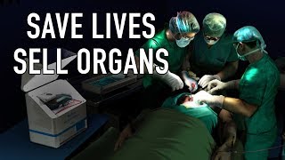 Save Lives, Sell Organs