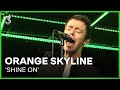 Orange Skyline met nieuw nummer 'Shine On' live | 3FM Live Box | NPO 3FM