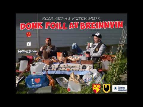 Roar Med H & Victor Med K - Donk Foill Av Breinnvin